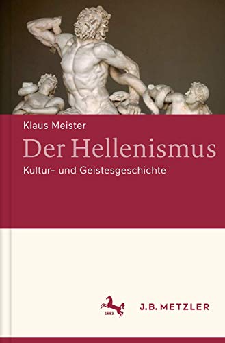 Der Hellenismus. Kultur- und Geistesgeschichte. - Meister, Klaus