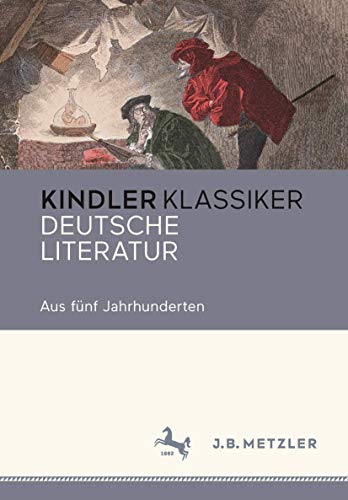 Kindler Klassiker. Deutsche Literatur: Aus fünf Jahrhunderten. Zusammengestellt v. Hermann Korte.