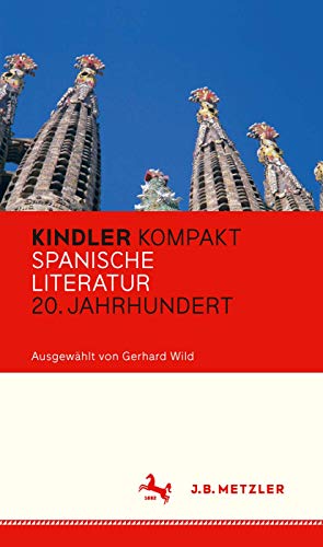 Kindler Kompakt: Spanische Literatur, 20. Jahrhundert (Neuerscheinungen J.B. Metzler)