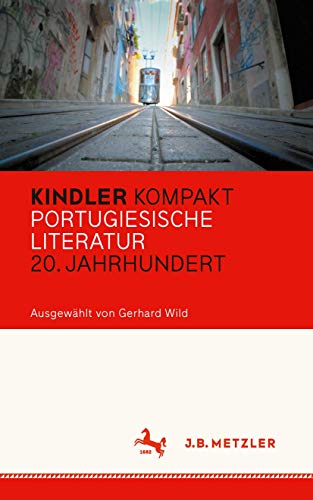 Kindler Kompakt: Portugiesische Literatur, 20. Jahrhundert - Wild, Gerhard