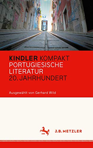9783476040541: Kindler Kompakt: Portugiesische Literatur, 20. Jahrhundert (German Edition)