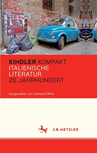 Kindler Kompakt. Italienische Literatur, 20. Jahrhundert. - Gerhard Wild