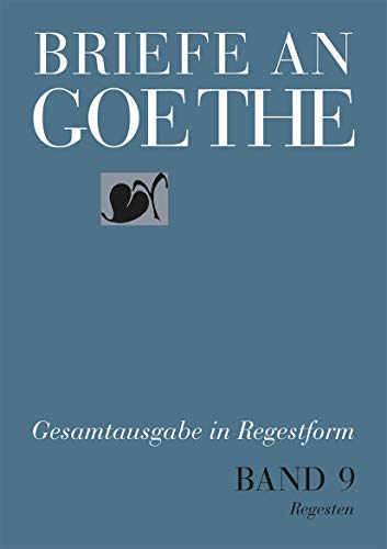 9783476045119: Briefe an Goethe: Band 9: 1820–1822 (9/1 Regesten + 9/2 Register) (German Edition)