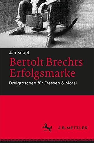 Beispielbild fr Knopf, J: Bertolt Brechts Erfolgsmarke zum Verkauf von Einar & Bert Theaterbuchhandlung