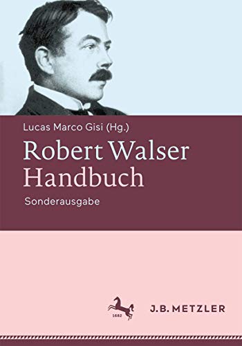 9783476045942: Robert Walser-Handbuch: Leben – Werk – Wirkung: Leben - Werk - Wirkung. Sonderausgabe