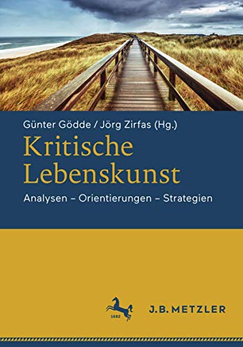 Stock image for Kritische Lebenskunst: Analysen - Orientierungen - Strategien for sale by medimops