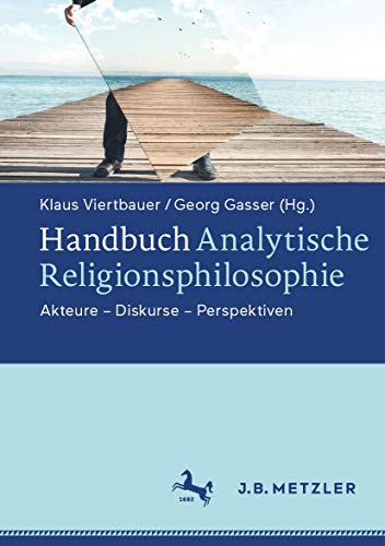 9783476047342: Handbuch Analytische Religionsphilosophie: Akteure - Diskurse - Perspektiven