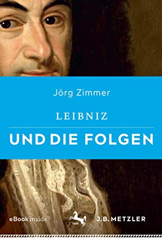 9783476047403: Leibniz Und Die Folgen