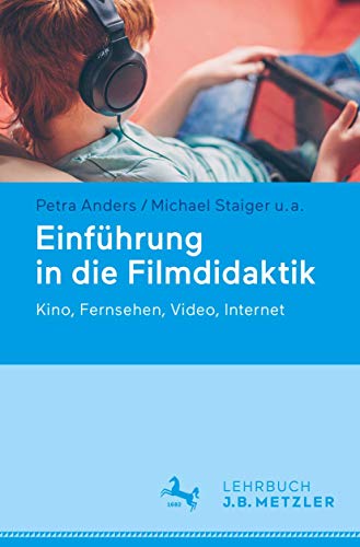9783476047649: Einfhrung in die Filmdidaktik: Kino, Fernsehen, Video, Internet