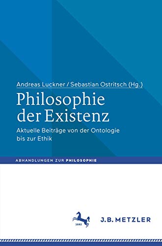 Stock image for Philosophie der Existenz Aktuelle Beitrge von der Ontologie bis zur Ethik Abhandlungen zur Philosophie for sale by PBShop.store US