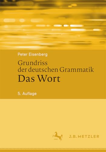 Grundriss der deutschen Grammatik : Das Wort - Peter Eisenberg