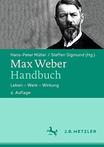 Beispielbild fr Max Weber-Handbuch. Leben - Werk - Wirkung. zum Verkauf von Antiquariat Logos