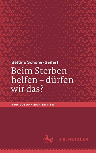 Stock image for Beim Sterben helfen ? drfen wir das? (#philosophieorientiert) (German Edition) for sale by GF Books, Inc.