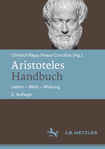 Beispielbild fr Aristoteles-Handbuch. Leben - Werk - Wirkung. zum Verkauf von Antiquariat Logos