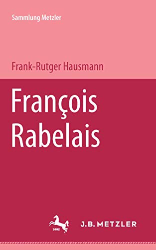 FranÃ§ois Rabelais (Sammlung Metzler) (German Edition) (9783476101761) by Hausmann, Frank-Rutger