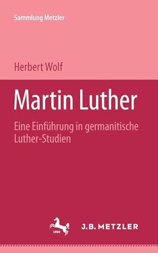 Imagen de archivo de Martin Luther : e. Einf. in germanist. Luther-Studien. Sammlung Metzler ; M 193 : Abt. D, Literaturgeschichte a la venta por Versandantiquariat Schfer