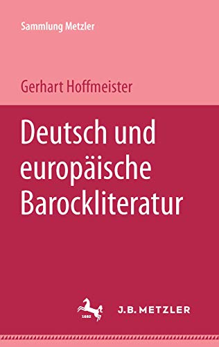 Deutsche und europÃ¤ische Barockliteratur (Sammlung Metzler) (German Edition) (9783476102348) by Hoffmeister, Gerhart