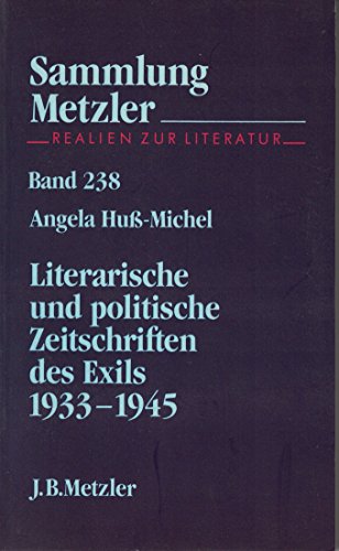 Beispielbild fr Literarische und politische Zeitschriften des Exils, 1933 - 1945, Sammlung Metzler, Realien zur Literatur, Bd. 238 zum Verkauf von Marlis Herterich