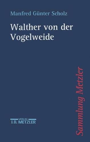 Walther von der Vogelweide. (Nr. 316) Sammlung Metzler - Scholz, Manfred G.