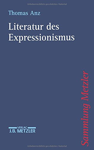 Literatur des Expressionismus - Anz, Thomas