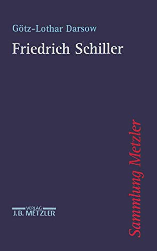 Friedrich Schiller (Sammlung Metzler) (German Edition) (9783476103307) by Darsow, GÃ¶tz-Lothar