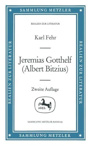 Beispielbild fr Sammlung Metzler, Bd.60, Jeremias Gotthelf (Albert Bitzius) zum Verkauf von Ostmark-Antiquariat Franz Maier