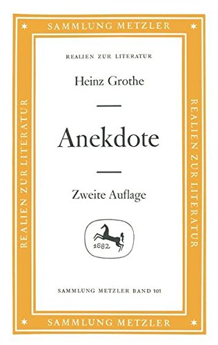 Anekdote. Sammlung Metzler Band 101 / Realien zur Literatur Abteilung E, Poetik. - Grothe, Heinz