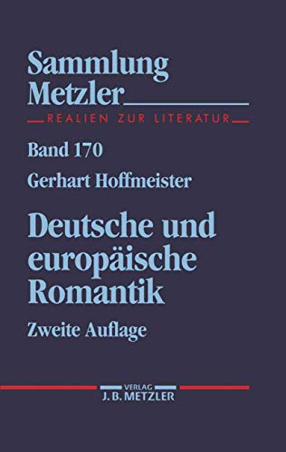 Deutsche und europÃ¤ische Romantik (Sammlung Metzler) (German Edition) (9783476121707) by Hoffmeister, Gerhart