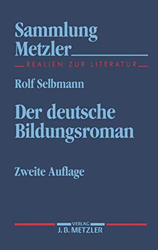 Der deutsche Bildungsroman (Sammlung Metzler) (German Edition) (9783476122148) by Selbmann, Rolf