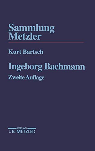 Ingeborg Bachmann (Sammlung Metzler) (German Edition) (9783476122421) by Bartsch, Kurt