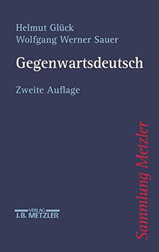 Gegenwartsdeutsch 2., uberarbeitete und erweiterte Auflage (German Edition) (9783476122520) by Helmut Gluck; Wolfgang Werner Sauder