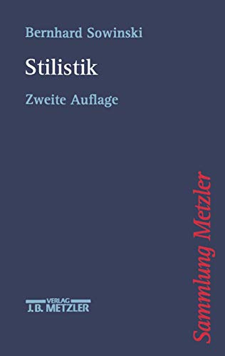 Stilistik: Stiltheorien und Stilanalysen (Sammlung Metzler) - Bernhard Sowinski