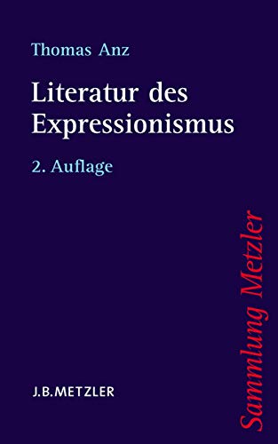 Literatur des Expressionismus (Sammlung Metzler) (German Edition) (9783476123299) by Anz, Thomas