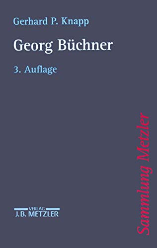 Georg Büchner. Gerhard P. Knapp / Sammlung Metzler ; M 159 : Abt. D, Literaturgeschichte - Knapp, Gerhard Peter