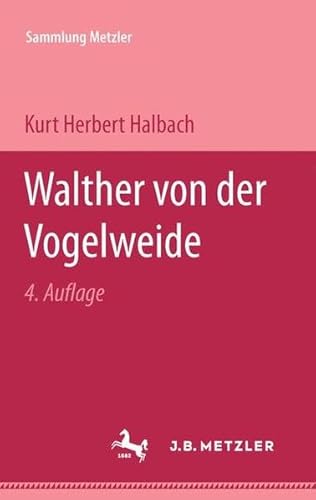 Walther von der Vogelweide (Sammlung Metzler) - H Halbach, Kurt