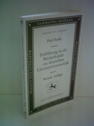 EinfuÌˆhrung in die BuÌˆcherkunde zur deutschen Literaturwissenschaft (Abt. B, Literaturwissenschaftliche Methodenlehre) (German Edition) (9783476190017) by Raabe, Paul