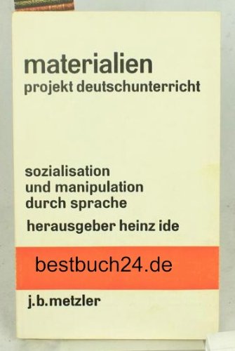 9783476200266: Materialien Projekt Deutschunterricht. Sozialisation und Manipulation durch Sprache