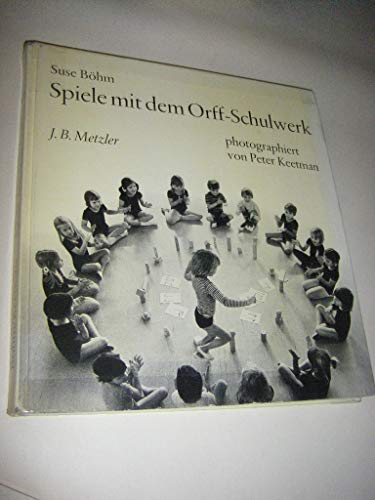 Stock image for Spiele mit dem Orff-Schulwerk : elementare Musik u. Bewegung f. Kinder. for sale by medimops