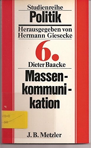 Massenkommunikation (Studienreihe Politik) (German Edition) (9783476201393) by Baacke, Dieter
