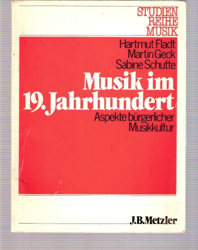 Imagen de archivo de Musik im 19. Jahrhundert. Aspekte brgerlicher Musikkultur a la venta por medimops