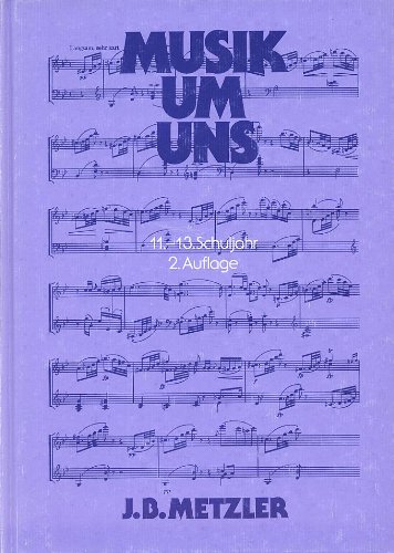 Beispielbild fr Musik um uns. 11.-13. Schuljahr. 2., berarbeitete und erw. Aufl. zum Verkauf von Musikantiquariat Bernd Katzbichler