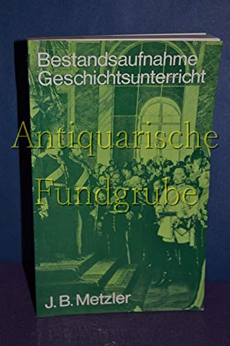 Stock image for Bestandsaufnahme Geschichtsunterricht. Programmatik, Materialien, Perspektiven for sale by Versandantiquariat Felix Mcke