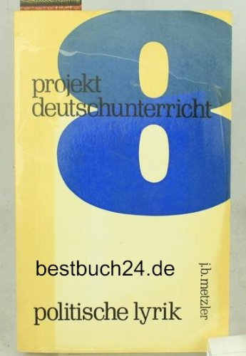 Beispielbild fr Politische Lyrik. (Projekt Deutschunterricht, 8) zum Verkauf von Hammer Mountain Book Halls, ABAA