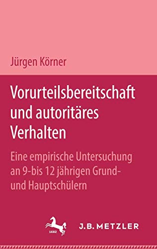 Vorurteilsbereitschaft und autoritÃ¤res Verhalten (German Edition) (9783476300539) by KÃ¶rner, JÃ¼rgen