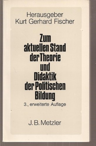 9783476300676: Zum aktuellen Stand der Theorie und Didaktik der politischen Bildung (German Edition)