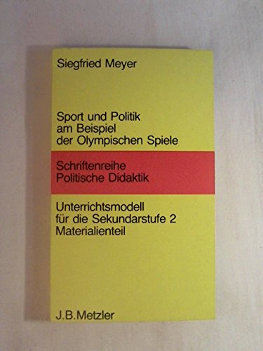 Imagen de archivo de Sport und Politik am Beispiel der Olympischen Spiele. Materialienteil. Unterrichtsmodell fr die Sekundarstufe II a la venta por medimops