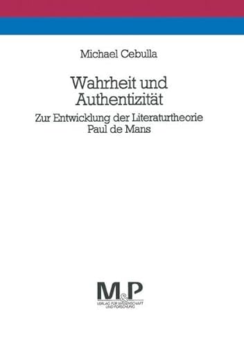 9783476450104: Wahrheit und Authentizität. Zur Entwicklung der Literaturtheorie Paul de Mans