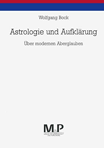 Astrologie und AufklÃ¤rung: Ãœber modernen Aberglauben (German Edition) (9783476450661) by Bock, Wolfgang