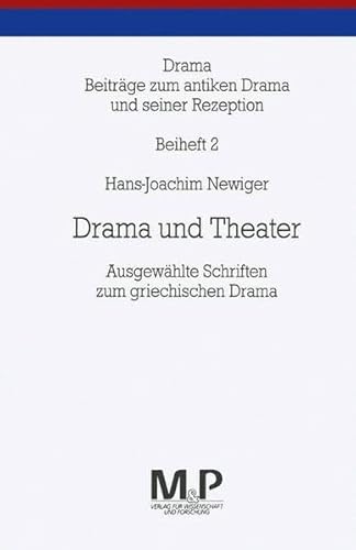 Stock image for Drama und Theater: Ausgewahlte Schriften zum griechischen Drama [Drama Beitrage zum antiken Drama und seiner Rezeption Beiheft 2] for sale by Windows Booksellers