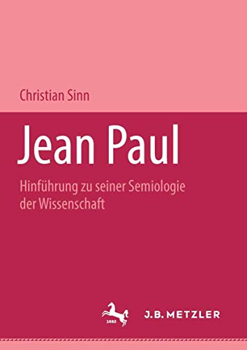 Stock image for Jean Paul: Hinfuehrung zu seiner Semiologie der Wissenschaft for sale by Revaluation Books